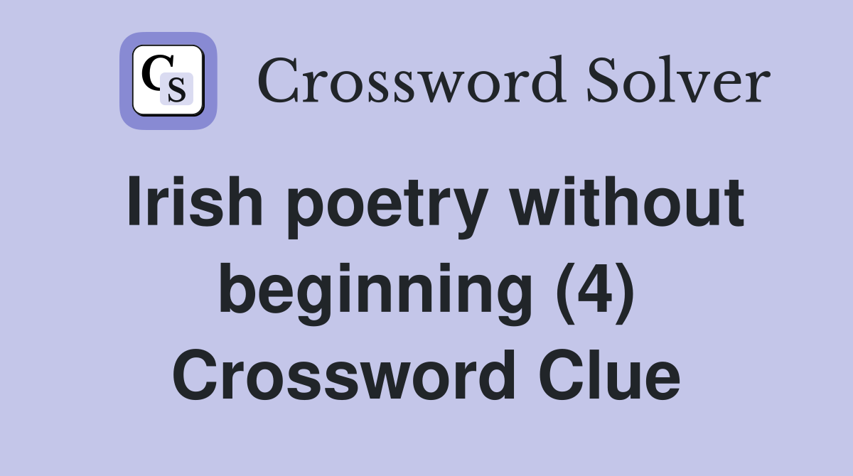 irish-poetry-without-beginning-4-crossword-clue-answers-crossword